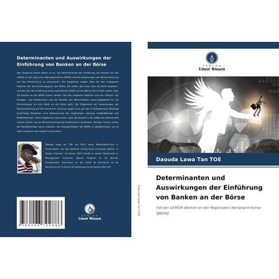 Determinanten und Auswirkungen der Einführung von Banken an der Börse, Taschenbuch von Daouda Lawa Tan TOE, Verlag Unser Wissen, 978-620-8-79288-6