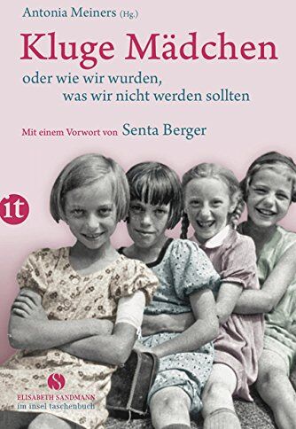 Antonia Meiners - Kluge Mädchen oder wie wir wurden, was wir nicht werden sollten (insel taschenbuch) - Preis vom 12.10.2026 11:37:12 h