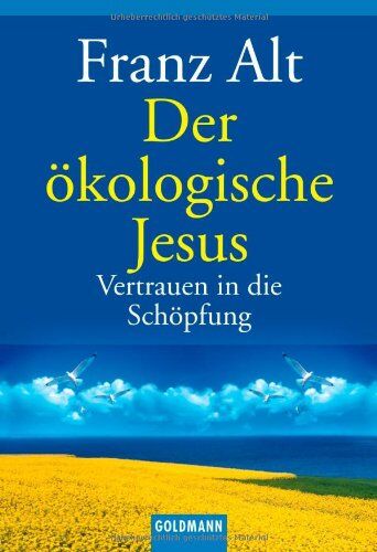 Franz Alt - Der ökologische Jesus: Vertrauen in die Schöpfung - Preis vom 10.10.2026 11:48:34 h