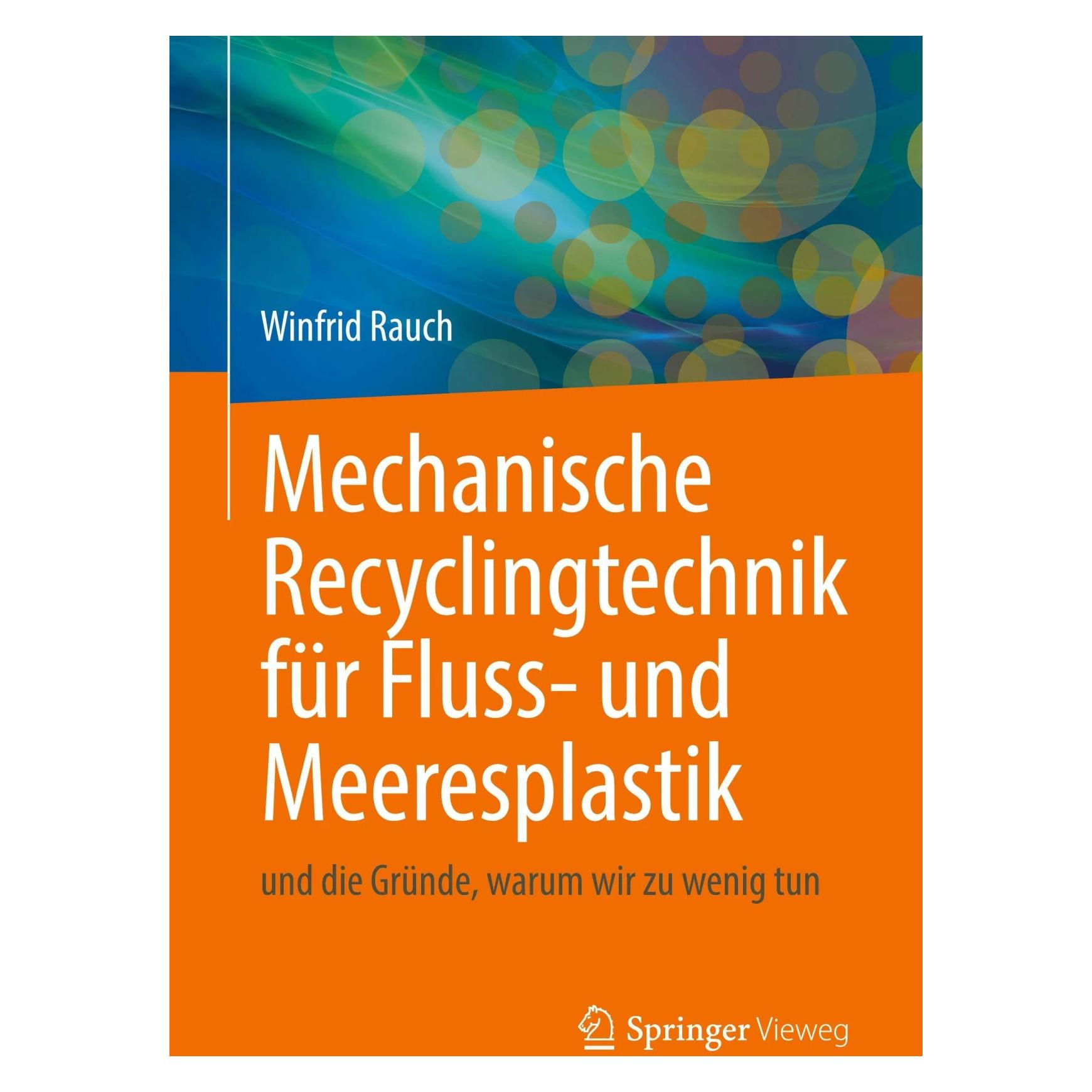 Springer Mechanische Recyclingtechnik für Fluss- und Meeresplastik (Deutsch, Softcover, Pierre Kamsouloum, Ruben Muller, Winfrid Rauch) (42665594)
