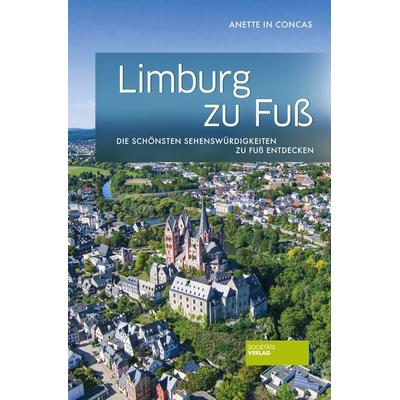 Limburg zu Fuß, Paperback von Anette in Concas, Societäts-Verlag, 978-3-95542-418-3