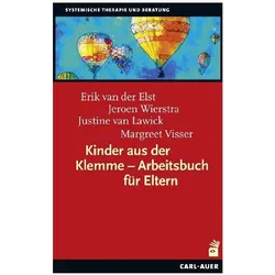Kinder aus der Klemme – Arbeitsbuch für Eltern, Ratgeber von Jeroen Wierstra, Margreet Visser, Justine van Lawick, Erik van der Elst