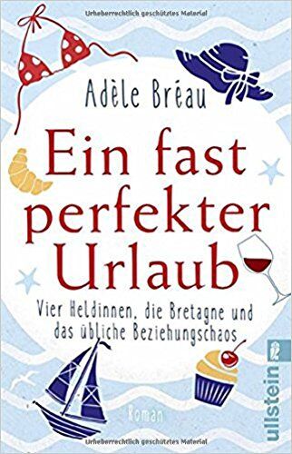 Adèle Bréau - Ein fast perfekter Urlaub: Vier Heldinnen, die Bretagne und das übliche Beziehungschaos - Preis vom 07.10.2026 11:45:10 h