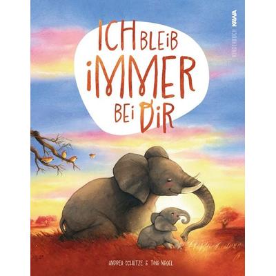 Ich bleib immer bei dir, Gebundene Ausgabe von Andrea Schütze, Kampenwand, 978-3-9866010-1-0