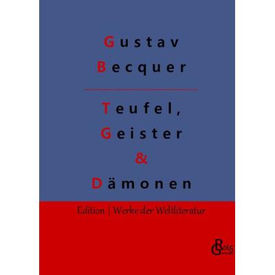 Teufel, Geister & Dämonen, Gebundene Ausgabe von Gustav Becquer, Gröls Verlag, 978-3-96637-469-9
