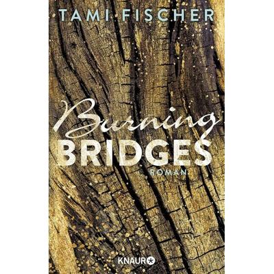 Burning Bridges, Taschenbuch von Tami Fischer, Knaur Taschenbuch