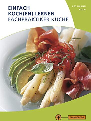 Angelika Kettmann - Einfach Koch(en) lernen - Fachpraktiker Küche - Preis vom 07.10.2026 11:45:10 h