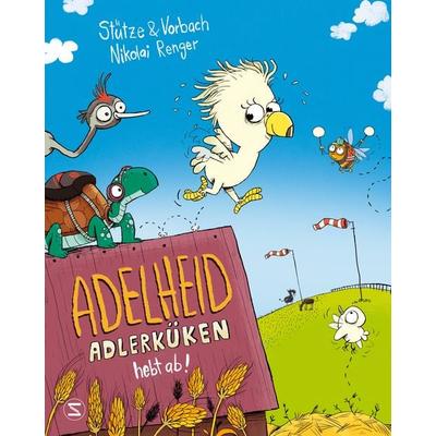 Adelheid Adlerküken hebt ab, Gebundene Ausgabe von Annett Stütze,Britta Vorbach, Schneiderbuch, 978-3-505-15119-4