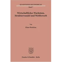 Wirtschaftliches Wachstum, Strukturwandel und Wettbewerb., Fachbücher von Klaus Herdzina