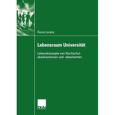 Lebensraum Universität, Taschenbuch von Fiona Lorenz, Deutscher Universitätsverlag, 978-3-8244-4564-6
