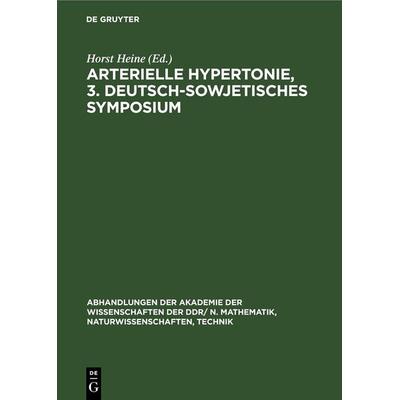 Arterielle Hypertonie, 3. Deutsch-Sowjetisches Symposium, Gebundene Ausgabe von , De Gruyter, 978-3-11-248429-6