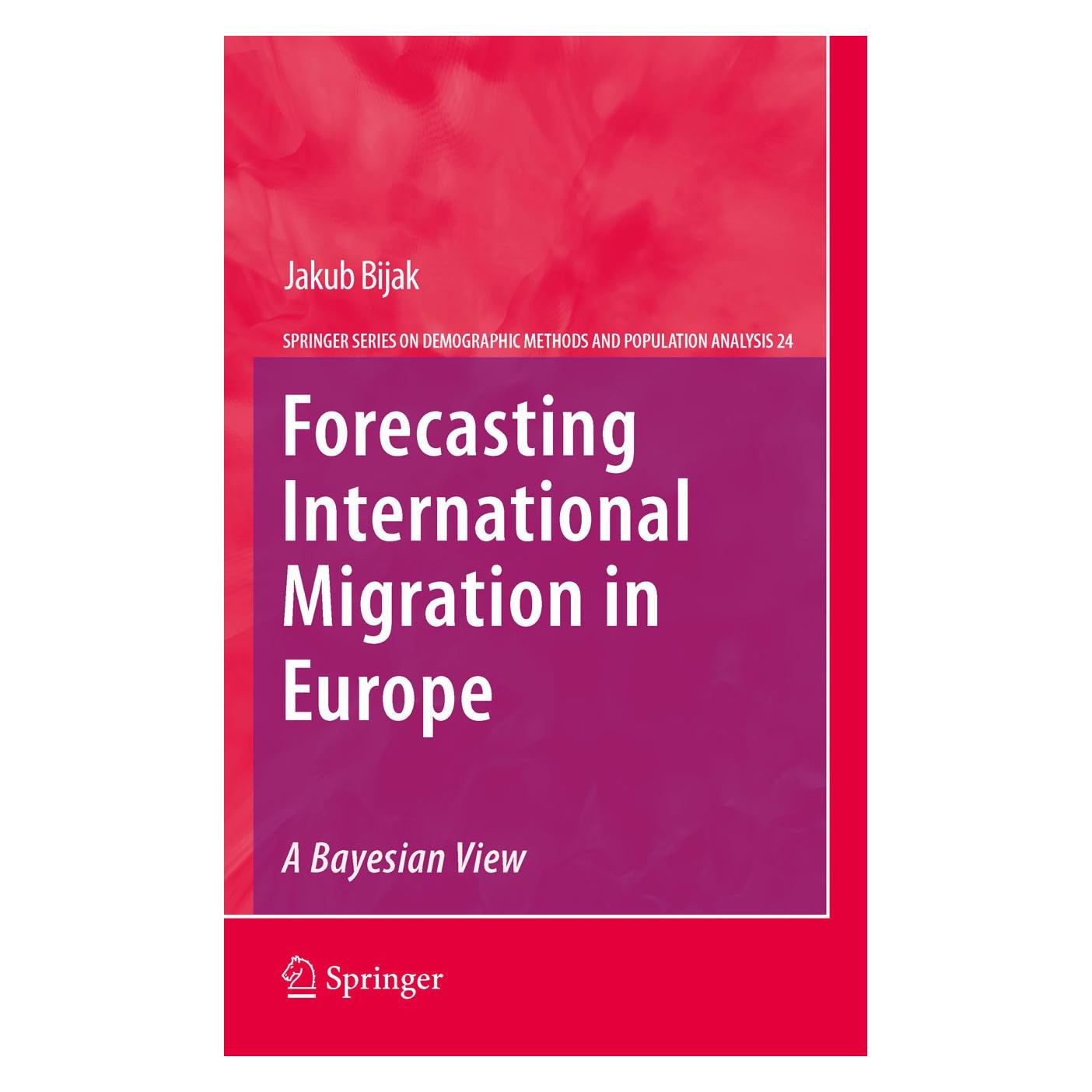 Springer Forecasting International Migration in Europe: A Bayesian View (Englisch, Hardcover, Jakub Bijak) (9789048188963)
