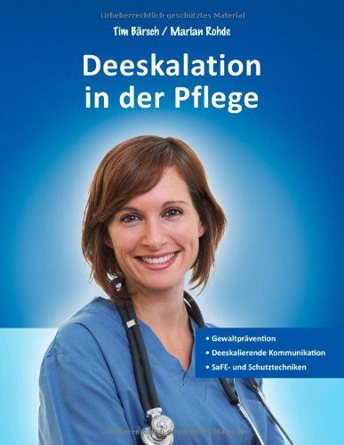 Tim Bärsch - Deeskalation in der Pflege: Gewaltprävention - Deeskalierende Kommunikation - SaFE- und Schutztechniken - Preis vom 17.10.2026 19:25:27 h