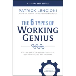 The 6 Types of Working Genius, Ratgeber von Patrick M. Lencioni