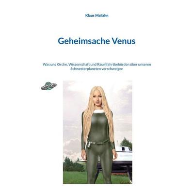 Geheimsache Venus, Taschenbuch von Klaus Mailahn, BoD – Books on Demand, 978-3-695-10025-5