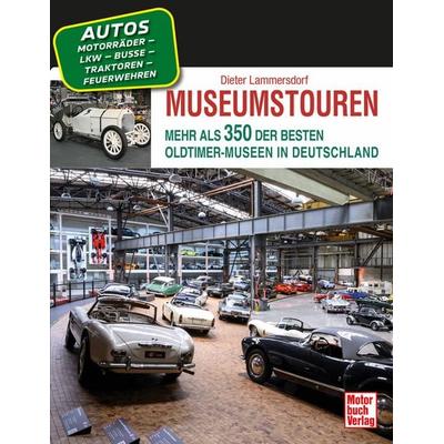 Museumstouren, Taschenbuch von Dieter Lammersdorf, Motorbuch Verlag, 978-3-613-04842-3