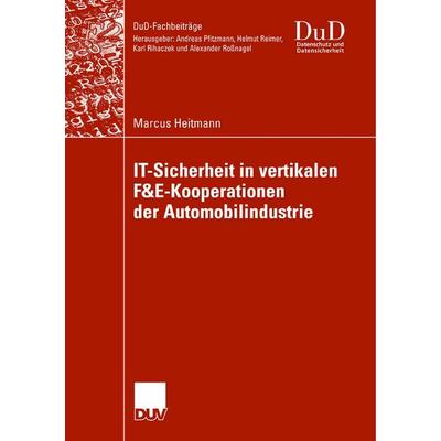 IT-Sicherheit in vertikalen F&E-Kooperationen der Automobilindustrie, Taschenbuch von Marcus Heitmann, Deutscher Universitätsverlag, 978-3-8350-0721-5