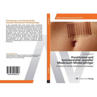 Prostitution und kommerzieller sexueller Missbrauch Minderjähriger, Taschenbuch von Gertrude Kalchmair, AV Akademikerverlag, 978-3-639-46212-8