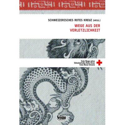 Wege aus der Verletzlichkeit, Taschenbuch von René Hadorn,Christa Hanetseder,Shelley Berlowitz,Silvan Holzer,Lilian Iselin, Seismo Verlag,