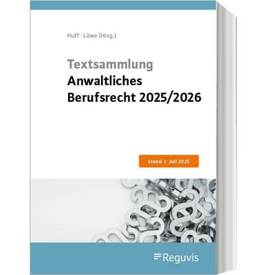Textsammlung Anwaltliches Berufsrecht 2025/2026, Taschenbuch von , Reguvis Fachmedien, 978-3-8462-1618-7