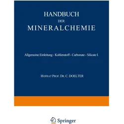 Allgemeine Einleitung - Kohlenstoff - Carbonate - Silicate I, Fachbücher von C. Doelter