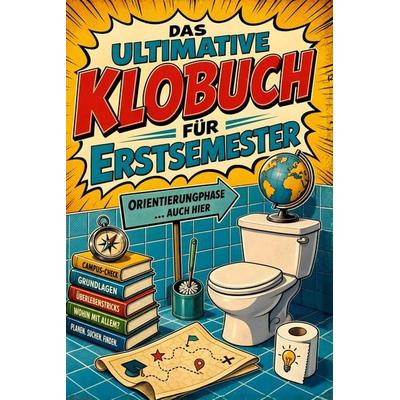 Das ultimative Klobuch für Erstsemester, Taschenbuch von Laura Horn, Tiptop, 978-3-696-10239-5