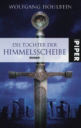 Wolfgang Hohlbein - Die Tochter der Himmelsscheibe: Roman (Die Himmelsscheiben-Saga 1) - Preis vom 30.09.2026 09:01:18 h