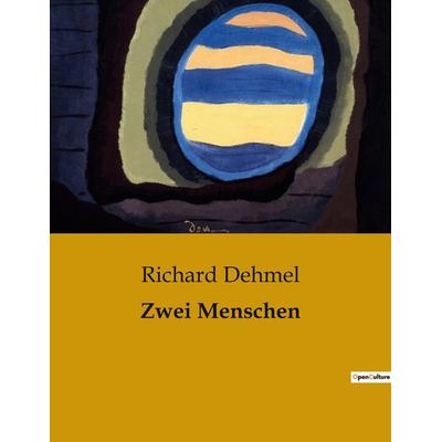 Zwei Menschen, Taschenbuch von Richard Dehmel, BoD - Books on Demand, 979-10-419-0620-8