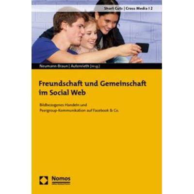 Freundschaft und Gemeinschaft im Social Web, Taschenbuch von , Nomos, 978-3-8329-5695-0