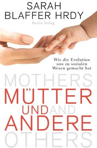 Sarah Blaffer Hrdy - Mütter und Andere: Wie die Evolution uns zu sozialen Wesen gemacht hat - Preis vom 13.10.2026 19:28:25 h