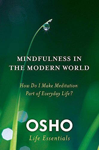 Osho - Mindfulness in the Modern World: How Do I Make Meditation Part of Everyday Life? (Osho Life Essentials) - Preis vom 30.09.2026 09:01:18 h