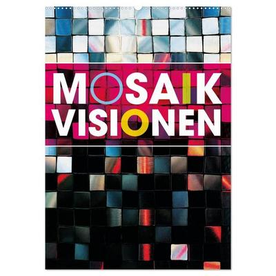 MOSAIK-VISIONEN (Wandkalender 2026 DIN A2 hoch), CALVENDO Monatskalender