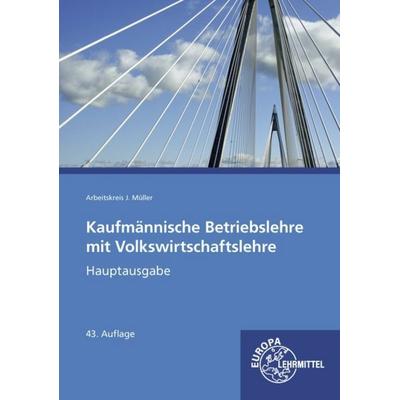 Kaufmännische Betriebslehre mit Volkswirtschaftslehre, Taschenbuch von Johannes Krohn,Jürgen Müller,Raimund Frühbauer,Stefan Kurtenbach,Stefan Felsch,