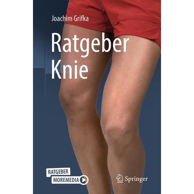 Ratgeber Knie, Taschenbuch von Joachim Grifka, Springer Berlin, 978-3-662-69158-8