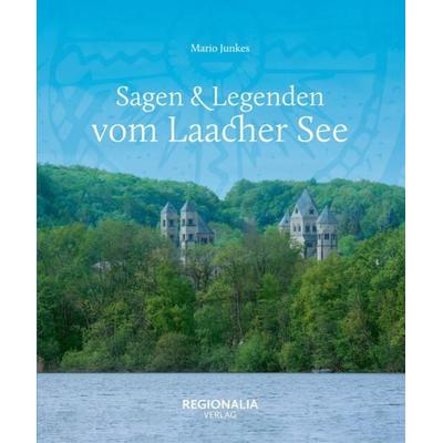 Sagen & Legenden vom Laacher See, Gebundene Ausgabe von Mario Junkes, Regionalia Verlag, 978-3-95540-410-9