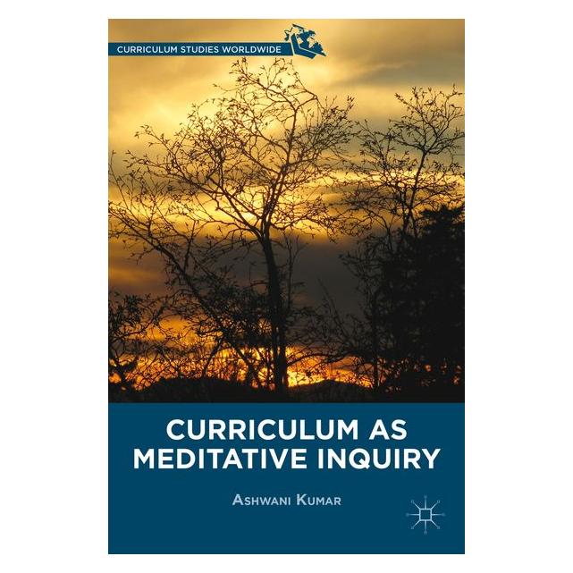 Palgrave Macmillan Curriculum as Meditative Inquiry (63327266)