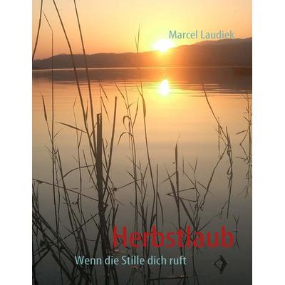 Herbstlaub, Taschenbuch von Marcel Laudiek, BoD – Books on Demand, 978-3-8370-4305-1