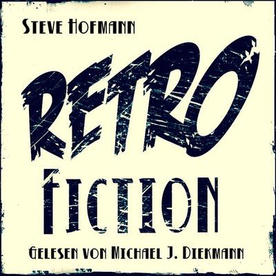 Retrofiction - Steve Hofmann, Audio, 7141044547526
