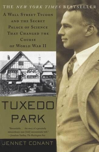 Jennet Conant - Tuxedo Park: A Wall Street Tycoon and the Secret Palace of Science That Changed the Course of World War II: The Wall Street Tycoon Who Changed the Course of World War II - Preis vom 11.10.2026 03:10:56 h