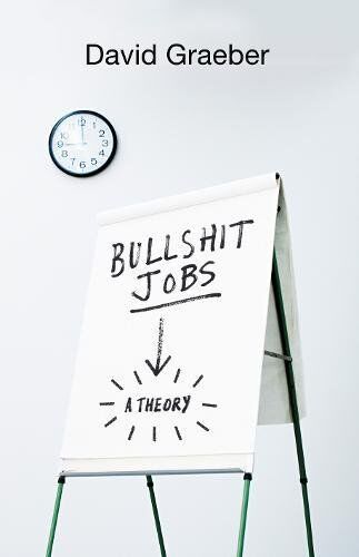 David Graeber - Bullshit Jobs: A Theory - Preis vom 09.10.2026 07:28:09 h