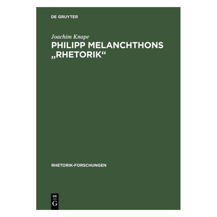 De Gruyter Philipp Melanchthons "Rhetorik (Deutsch, Hardcover, Joachim Knape) (7762953)