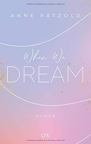 Anne Pätzold - When We Dream (LOVE NXT, Band 1) - Preis vom 11.10.2026 15:43:13 h