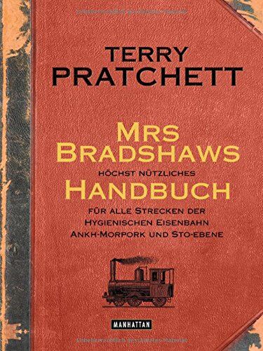 Terry Pratchett - Mrs Bradshaws höchst nützliches Handbuch für alle Strecken der Hygienischen Eisenbahn Ankh-Morpork und Sto-Ebene - Preis vom 16.10.2026 11:41:07 h
