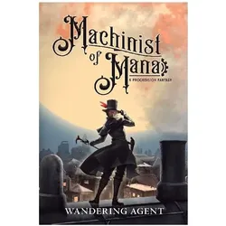 Machinist of Mana, Belletristik von Wandering Agent