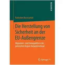 Die Herstellung von Sicherheit an der EU-Aussengrenze, Fachbücher von Radoslaw Buraczynski