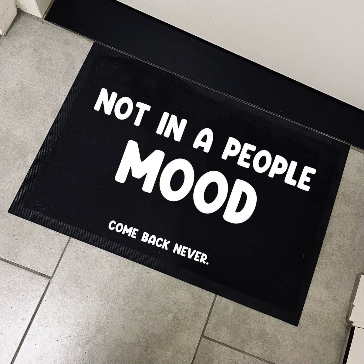 Grappige deurmat Not in a people mood come back never - 70 x 50 cm