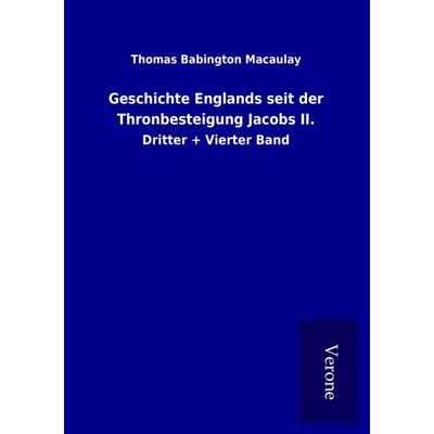 Geschichte Englands seit der Thronbesteigung Jacobs II., Taschenbuch von Thomas Babington Macaulay, BoD - Books on Demand