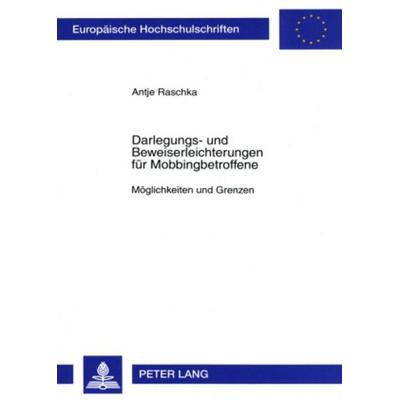 Darlegungs- und Beweiserleichterungen für Mobbingbetroffene, Taschenbuch von Antje Raschka, Peter Lang GmbH, Internationaler Verlag der