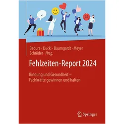 Fehlzeiten-Report 2024, Fachbücher von Markus Meyer, Johanna Baumgardt, Bernhard Badura, Antje Ducki, Helmut Schröder