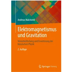 Elektromagnetismus und Gravitation, Fachbücher von Andreas Malcherek